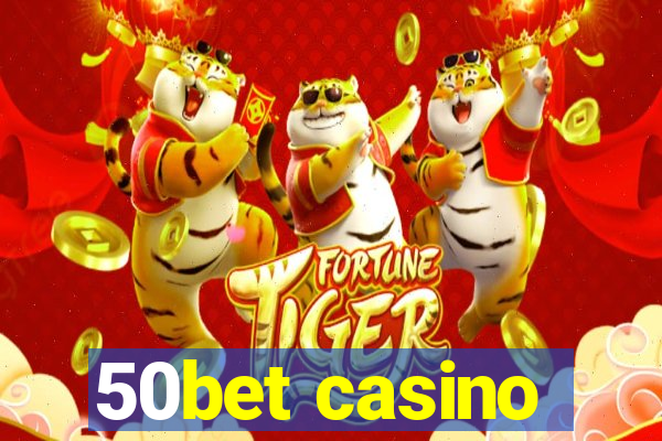 50bet casino